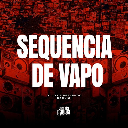 Sequencia De Vapo DJ Buiu & DJ LD de Realengo