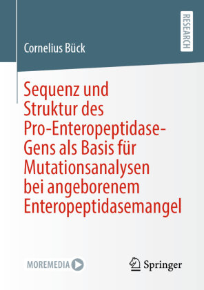 Sequenz und Struktur des Pro-Enteropeptidase-Gens als Basis für Mutationsanalysen bei angeborenem Enteropeptidasemangel Springer, Berlin
