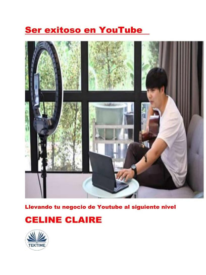 Ser Exitoso En YouTube Claire Celine