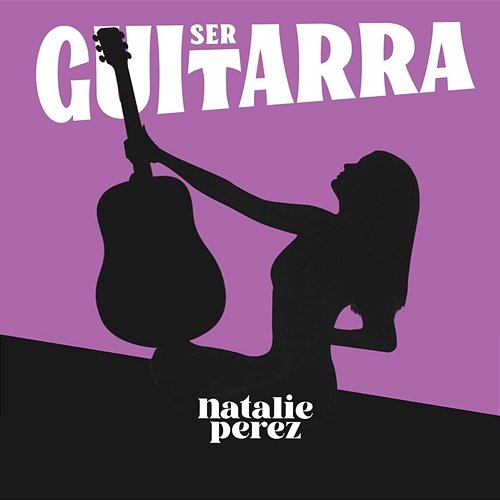 Ser Guitarra Natalie Perez