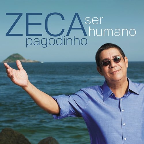 Ser Humano Zeca Pagodinho