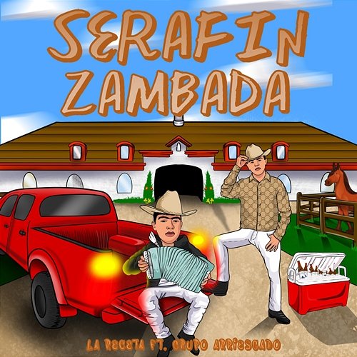 Serafin Zambada La Receta feat. Grupo Arriesgado