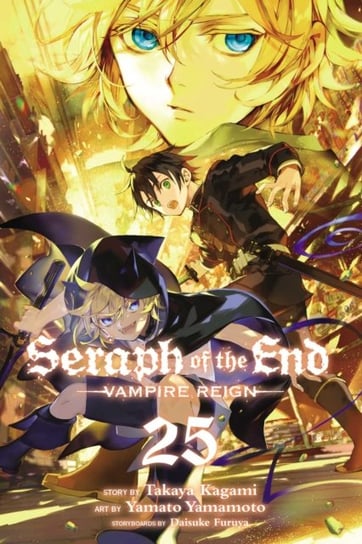 Seraph of the End. Volume 25: Vampire Reign Takaya Kagami