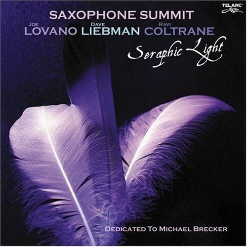 Seraphic Light Saxophone Summit, Lovano Joe, Liebman Dave, Coltrane Ravi