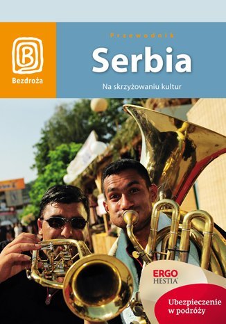Serbia. Na skrzyżowaniu kultur Kwoka Tomasz