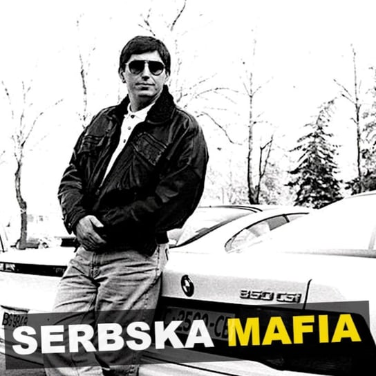 Serbska mafia - Świat - Kryminalne opowieści - podcast Szulc Patryk