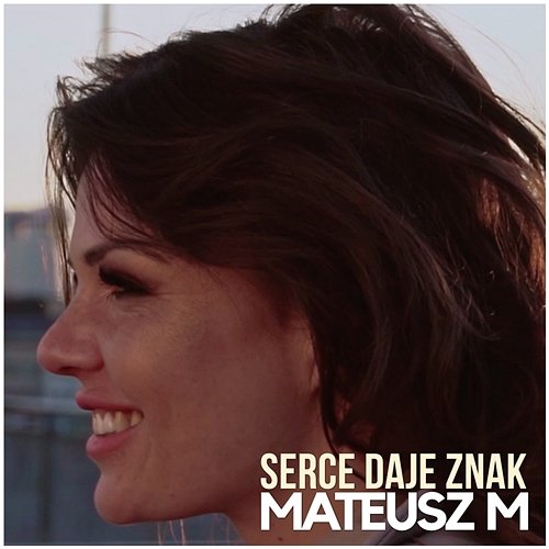 Serce daje znak Mateusz M