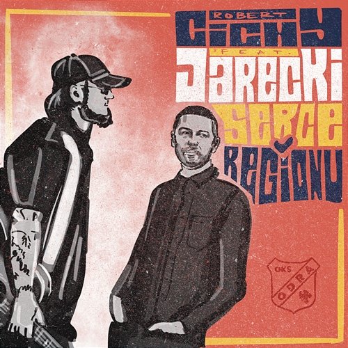 Serce Regionu Robert Cichy feat. Jarecki