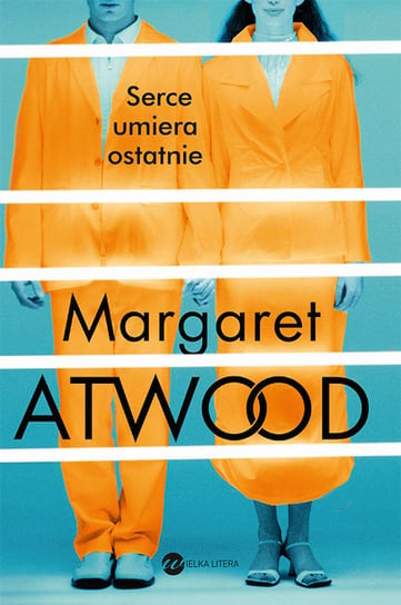 Serce umiera ostatnie Atwood Margaret