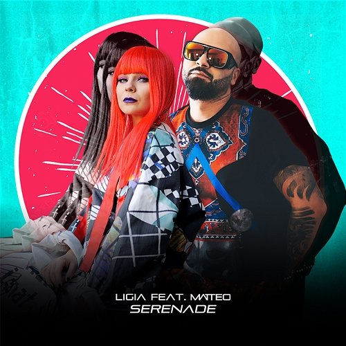 Serenade Ligia feat. Matteo