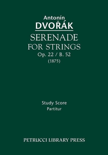 Serenade for Strings, Op.22 / B.52 Dvorak Antonin