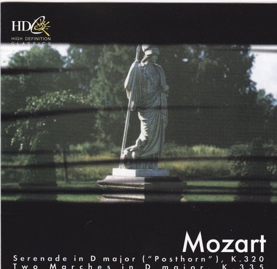 Serenade In D Major (Posthorn), K. 320 - Two Marches In D Major, K. 335 Wolfgang Amadeus Mozart