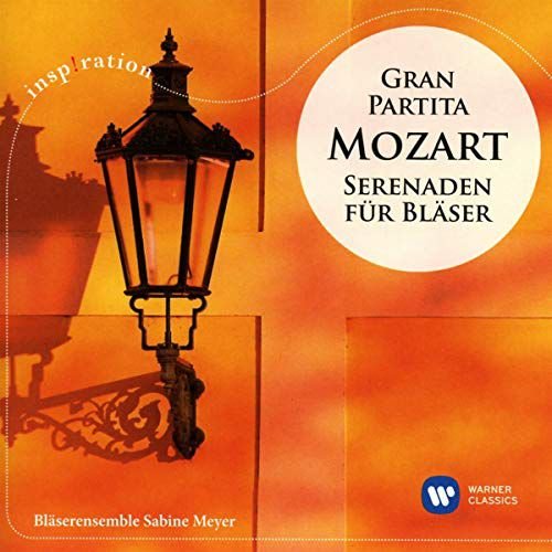Serenaden Nr.10 & 11 (KV 361 Gran Partita & 375) Wolfgang Amadeus Mozart