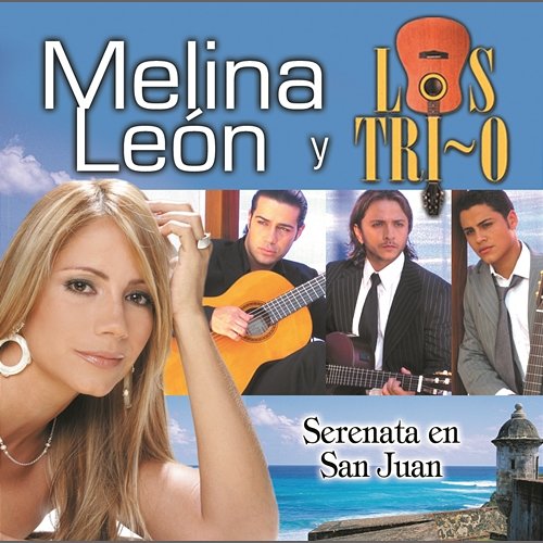 Serenata En San Juan Los Tri-O, Melina Leon