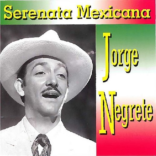 Serenata Mexicana Jorge Negrete
