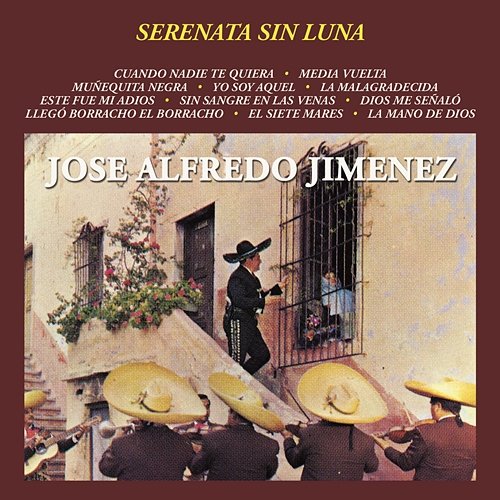 Serenata Sin Luna José Alfredo Jiménez José Alfredo Jiménez