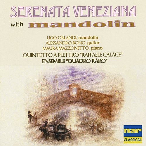Serenata Veneziana with Mandolin Alessandro Bono, Maura Mazzonetto, Ugo Orlandi, Sergio Zigiotti