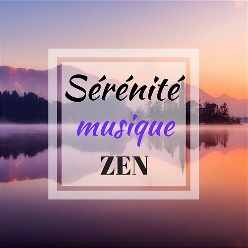 Sérénité musique zen – Anti stress sons de la nature, musicothérapie instrumentale, méditation et yoga, concentration, mieux dormir Zen relax musique