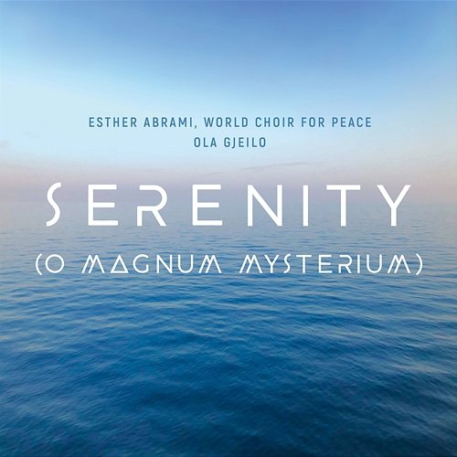 Serenity (O Magnum Mysterium) Esther Abrami, World Choir for Peace