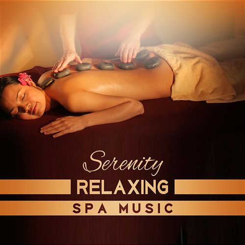 Serenity Relaxing Spa Music: Asian Songs Collection for Wellness Center, Waiting Room Background, Spa Weekend Breaks Serenity Spa Music Zone