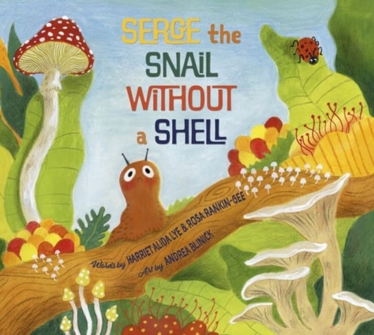 Serge the Snail Without a Shell Nimbus Publishing