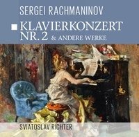 Sergei Rachmaninov - Klavierkonzert Nr. 2 & Andere Werke Rachmaninov Sergei
