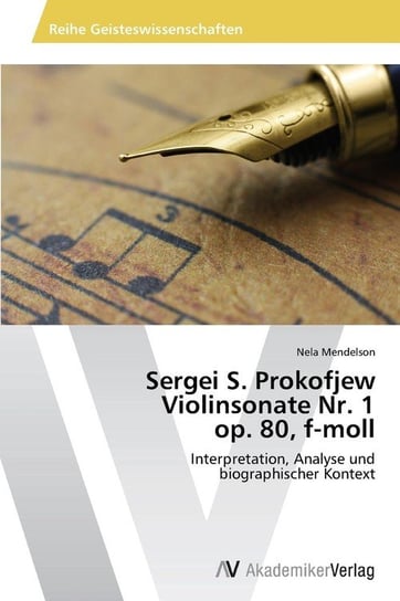 Sergei S. Prokofjew Violinsonate NR. 1 Op. 80, F-Moll Mendelson Nela