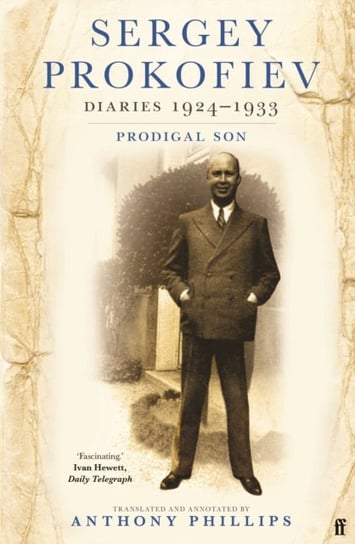 Sergey Prokofiev Diaries 1924-1933: Prodigal Son Prokofieff Sergej O.