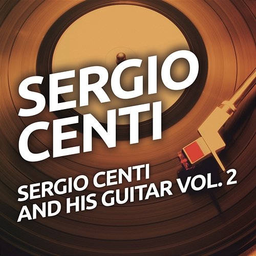 Sergio Centi And His Guitar vol. 2 Sergio Centi