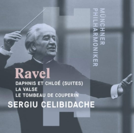 Sergiu Celibidache Conducts Maurice Ravel Celibidache Sergiu, Munchner Philharmoniker