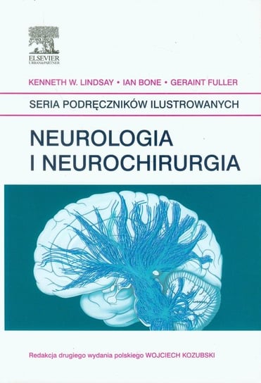 Seria podręczników ilustrowanych. Neurologia i neurochirurgia Lindsay Kenneth W., Bone Ian, Fuller Geraint