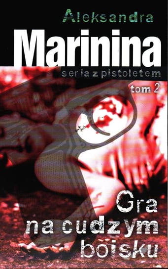 Seria z Pistoletem  - autor Aleksandra Marinina Edipresse Polska S.A.