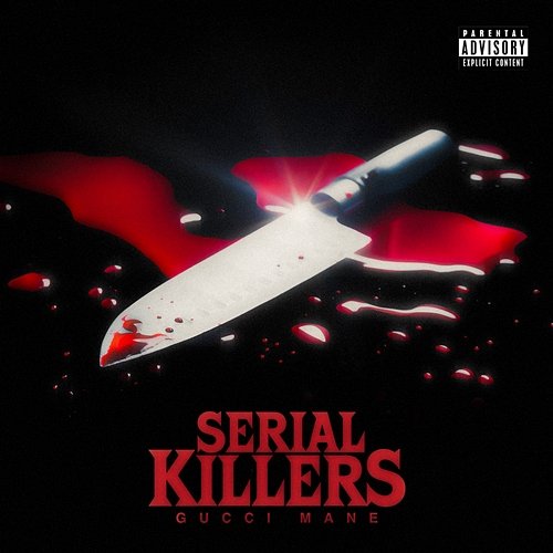 Serial Killers Gucci Mane