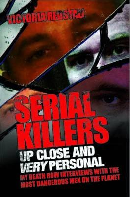 Serial Killers - Up Close and Very Personal Redstall Victoria