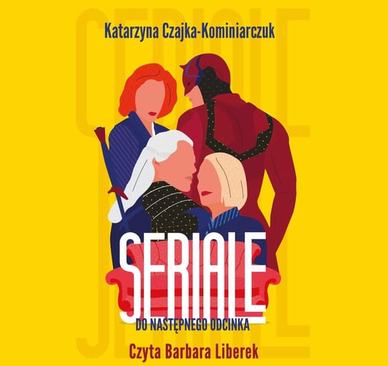 Seriale. Do następnego odcinka - audiobook Czajka-Kominiarczuk Katarzyna