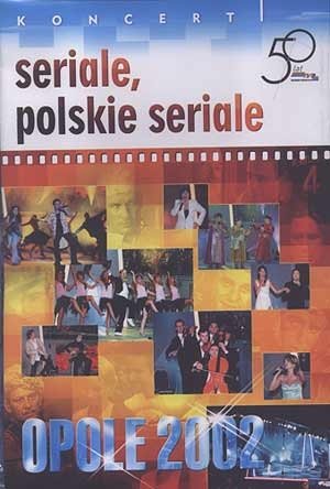 Seriale, Polskie Seriale. Koncert Opole 2002 Jaślar Krzysztof