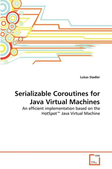 Serializable Coroutines for Java Virtual Machines Stadler Lukas