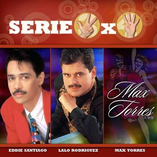 Serie 3X4 (Eddie Santiago, Lalo Rodriguez, Max Torres) Various Artists