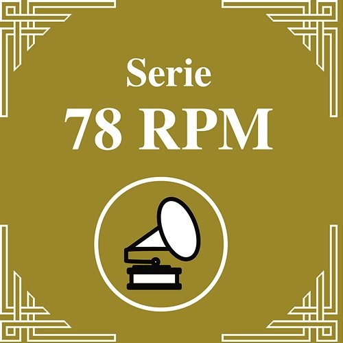 Serie 78 RPM : Ricardo Tanturi Vol.2 Ricardo Tanturi y su Orquesta Tipica