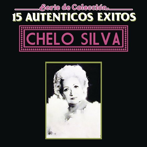 Serie De Colección 15 Autenticos Exitos Chelo Silva