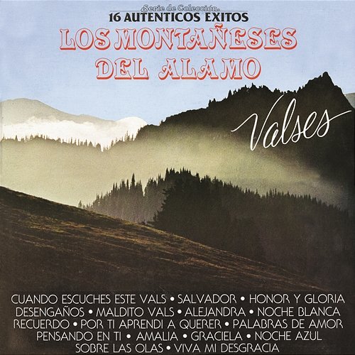 Serie de Colección 16 Auténticos Éxitos los Montañeses del Álamo "Valses" Los Montañeses Del Álamo