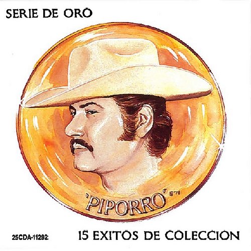 Serie de Oro: 15 Exitos de Coleccion El Piporro