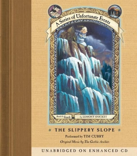 Series of Unfortunate Events #10: The Slippery Slope Snicket Lemony