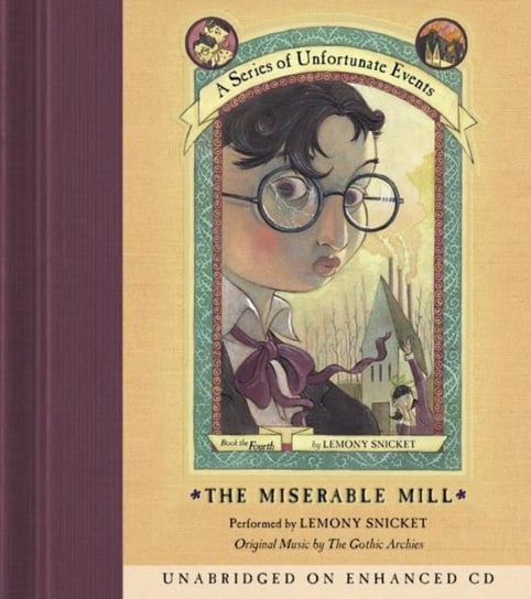 Series of Unfortunate Events #4: The Miserable Mill Snicket Lemony