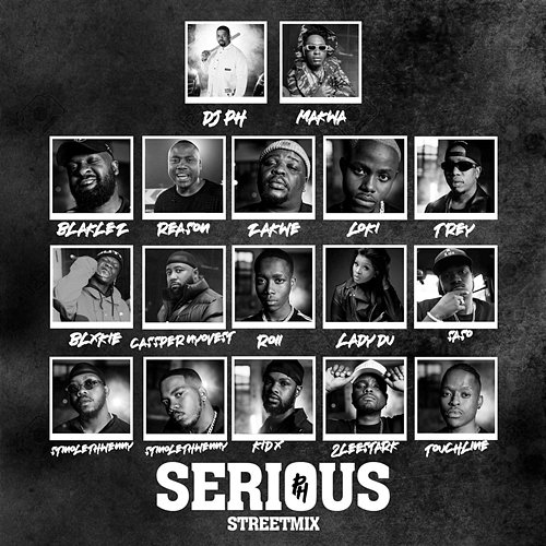 Serious DJ pH feat. 2lee Stark, Blaklez, Blxckie, Cassper Nyovest, Kid X, Lady Du, Loki., Makwa, Reason, Roii, SASO, Stino Le Thwenny, Touchline, Trevor, Zakwe