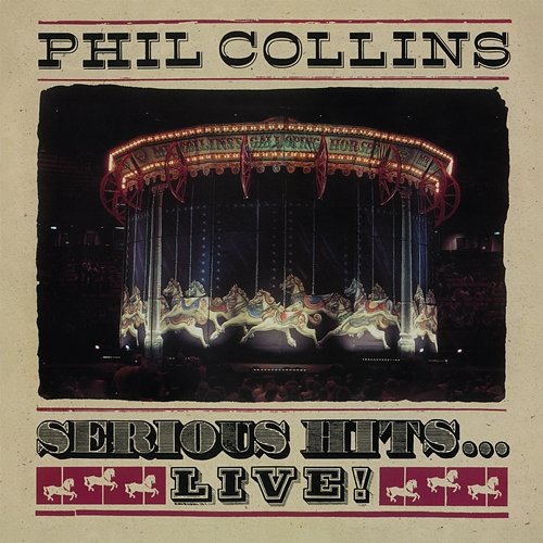 Serious Hits...Live! Phil Collins