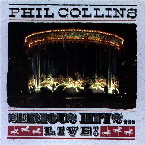 Serious Hits...Live! Phil Collins