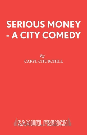 Serious Money - A City Comedy Churchill Caryl
