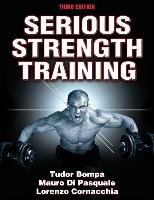 Serious Strength Training Bompa Tudor, Di Pasquale Mauro, Cornacchia Lorenzo J.