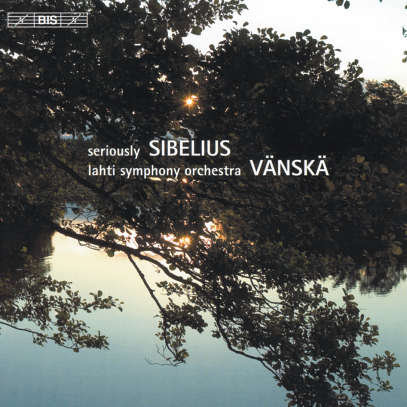 Seriously Sibelius: U.a. Lemminkäinen in Tuonela, Zwei ernste Melodien, In memoriam, Drei Orchesterstücke, Humoresque Nr. 1 Vanska Osmo